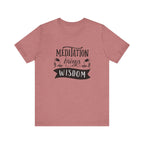 Meditation Brings Wisdom Unisex Tee